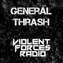 Logo de Violent Forces Radio: General Thrash
