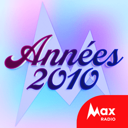 Logo de Max Radio – Le rythme des années 2010