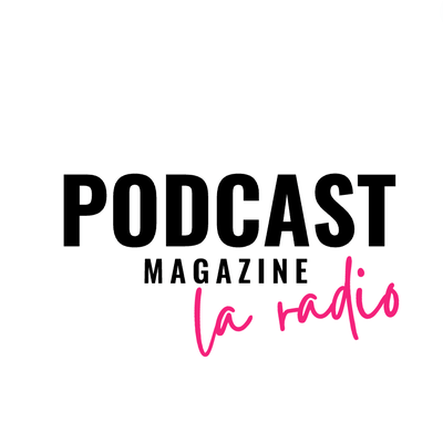 Logo de Podcast Magazine la radio
